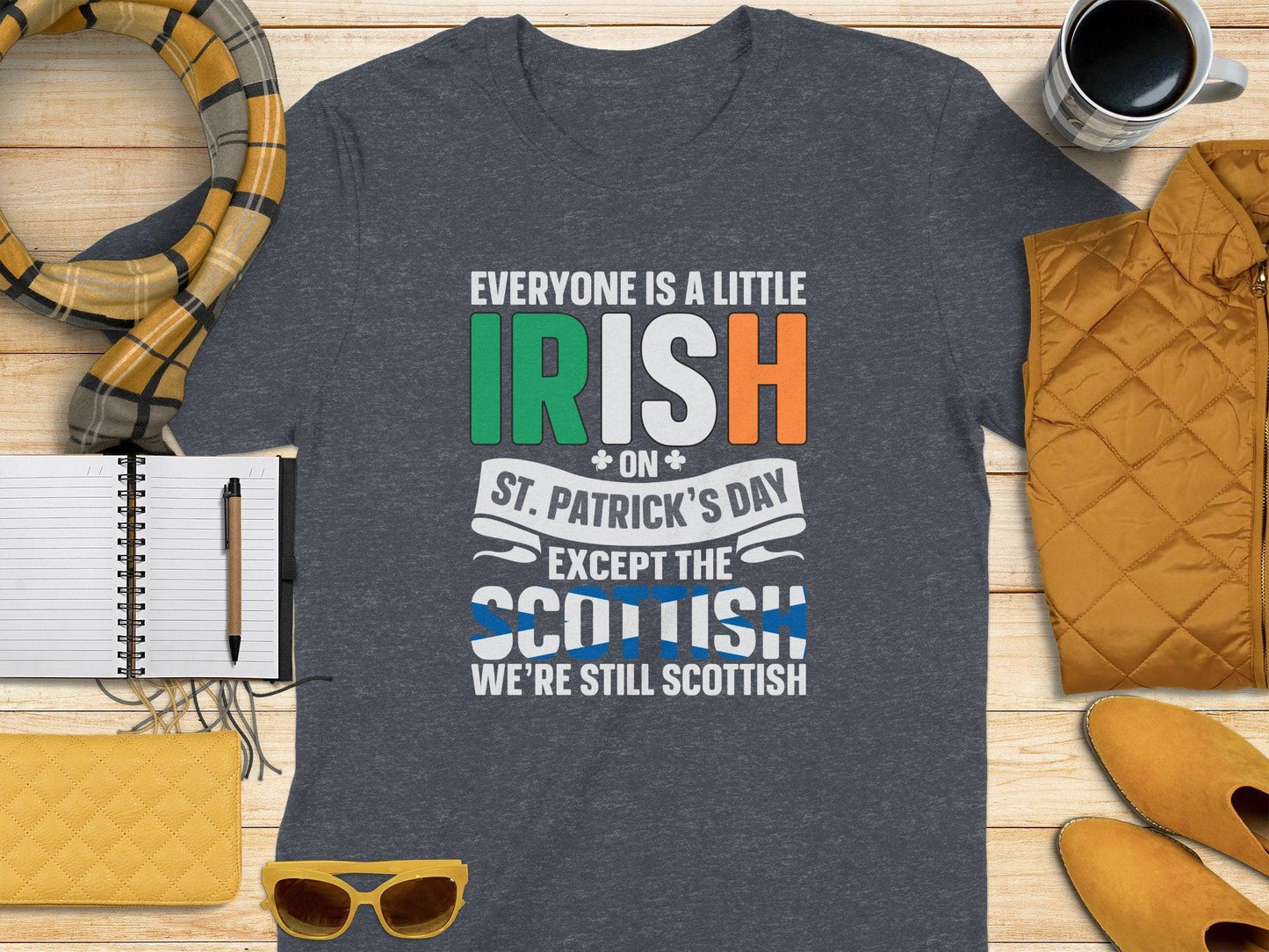 Funny Irish St. Patrick's Day Except Scottish t-shirt - Celtic Ancestry Gifts