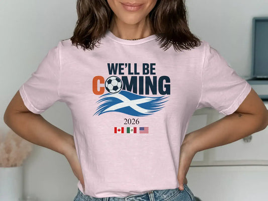 We'll Be Coming 2026 Soccer Theme T-shirt