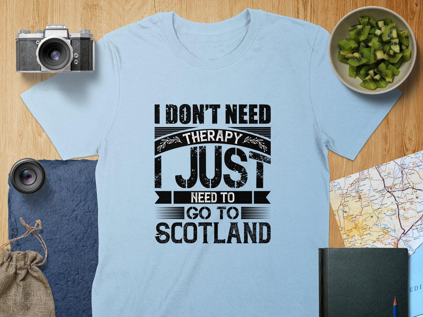 I Don't Need Therapy Just Need To Go To Scotland T-Shirts - Celtic Ancestry Gifts