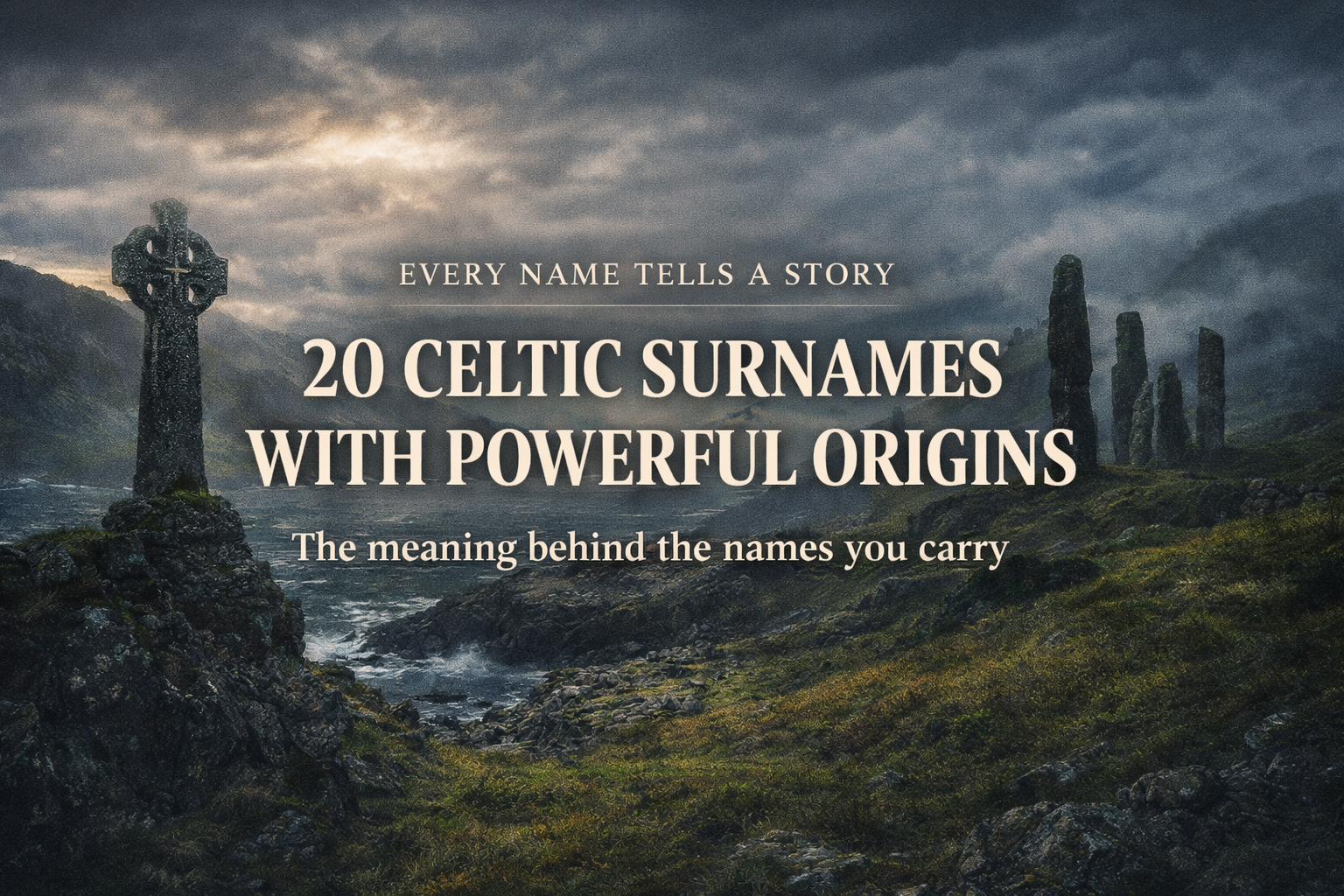 20 Lesser-Known Celtic Surnames With Powerful Origin Stories (2026)