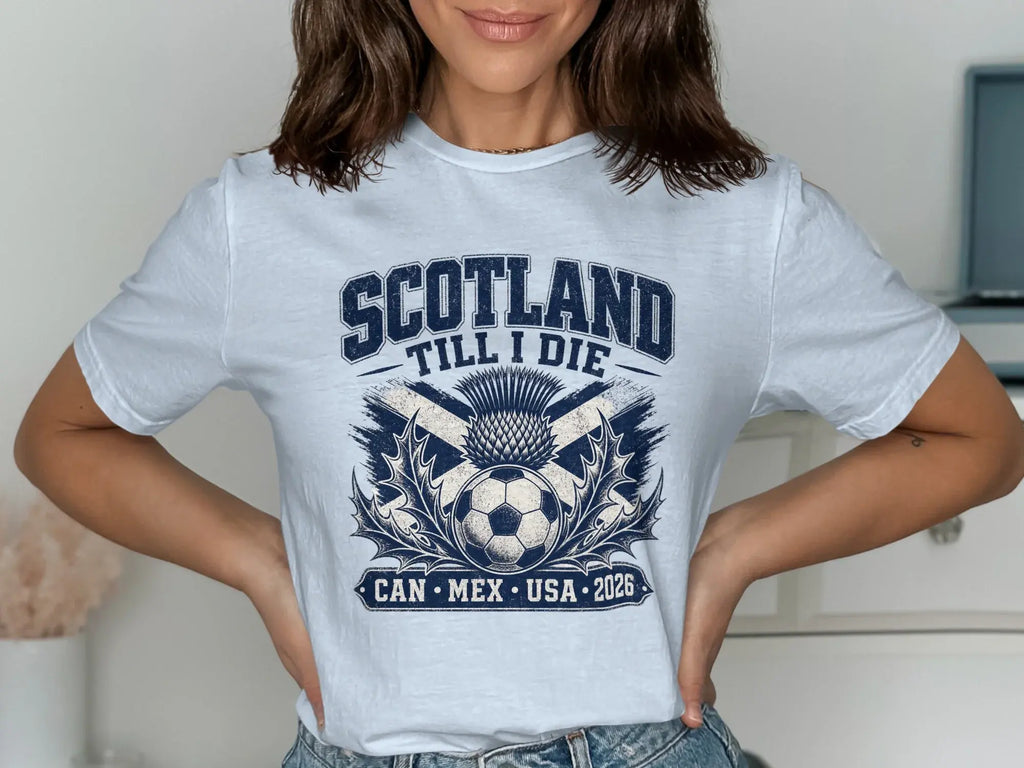 White t-shirt with "SCOTLAND TILL I DIE" text, thistle, soccer ball, and 2026.