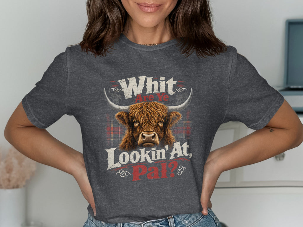 Highland cow graphic with text "Whit Are Ye Lookin' At, Pal?" on a grey t-shirt.