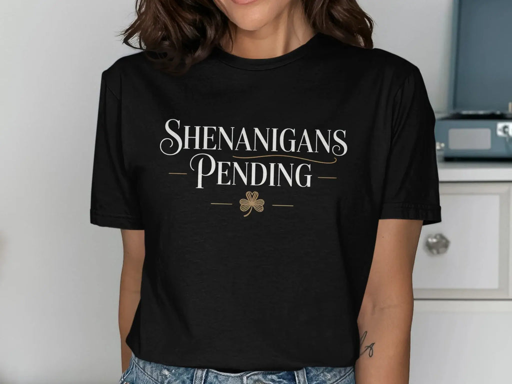 Shenanigans Pending Clover Design T-Shirt Product