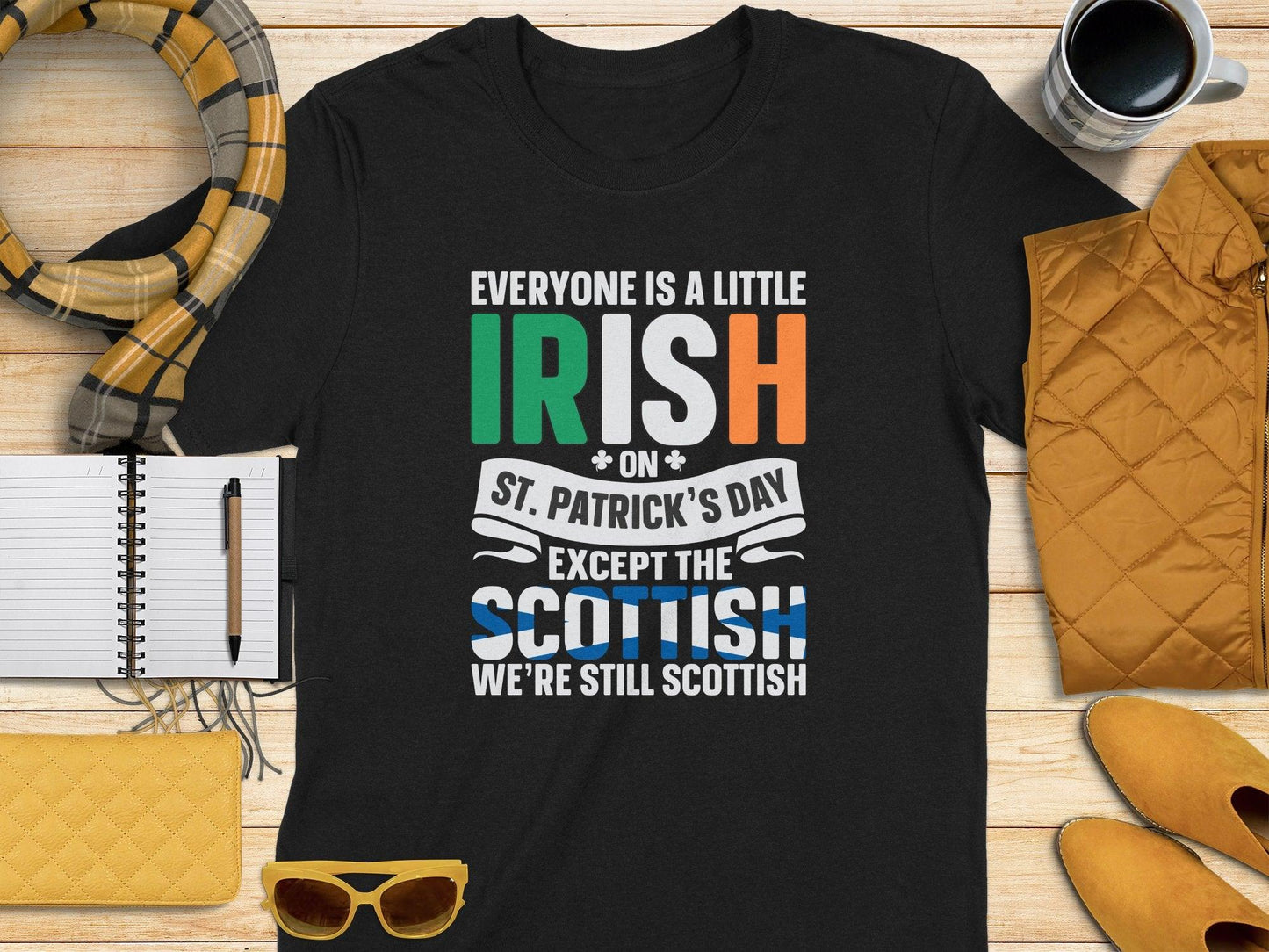 Funny Irish St. Patrick's Day Except Scottish t-shirt - Celtic Ancestry Gifts