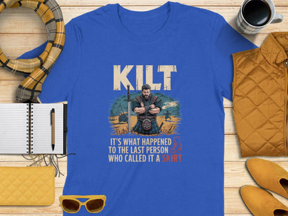 Kilt It's What Happened To The Last Person T-shirt product