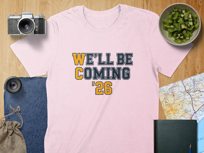 WE'LL BE COMING '26 graphic t-shirt