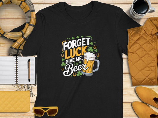 Forget Luck Give Me Beer Shamrock Horseshoe t-shirt - Celtic Ancestry Gifts