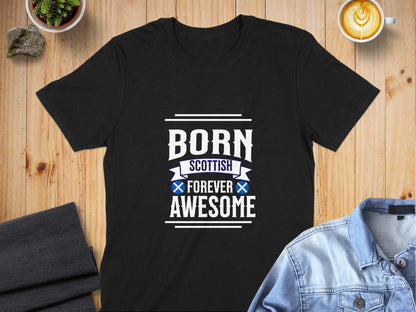 Born Scottish Forever Awesome T-Shirt - Living Stone Gifts