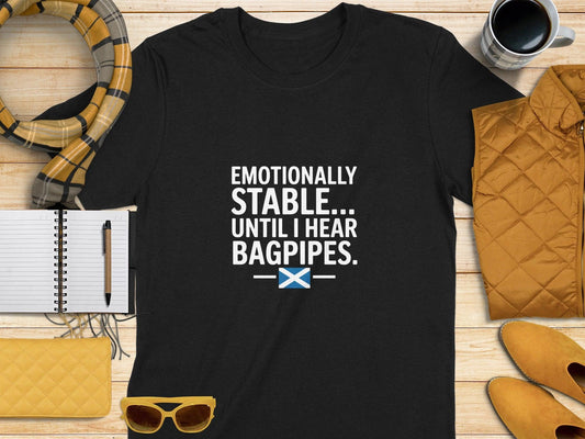 Humor Emotionally Stable Until I Hear Bagpipes T-Shirt - Celtic Ancestry Gifts