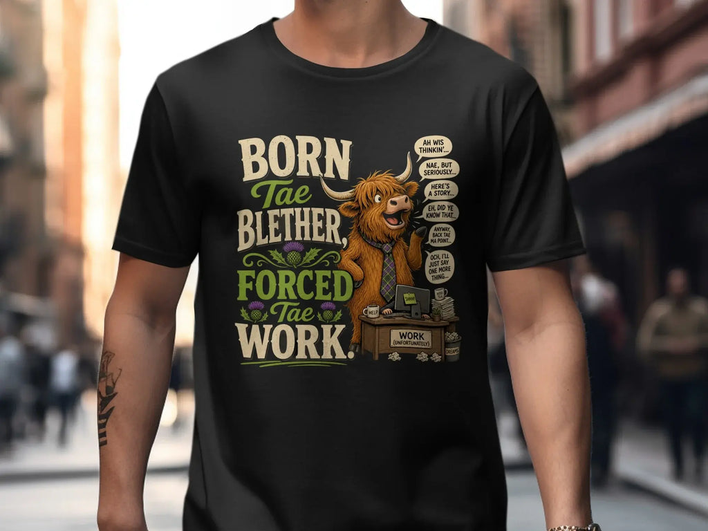 T-shirt with a Highland cow at a desk saying "Born tae blether, forced tae work."