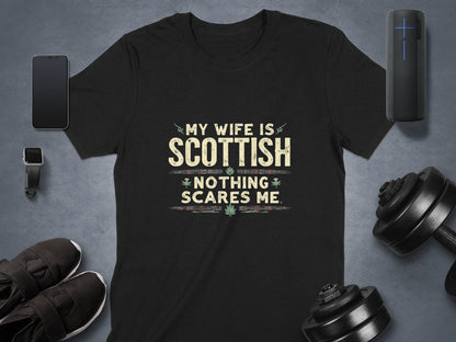 My Wife is Scottish Nothing Scares Me T-Shirt - Living Stone Gifts