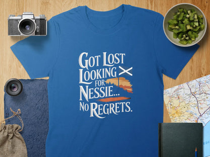 Got Lost Looking For Nessie No Regrets T-shirt product