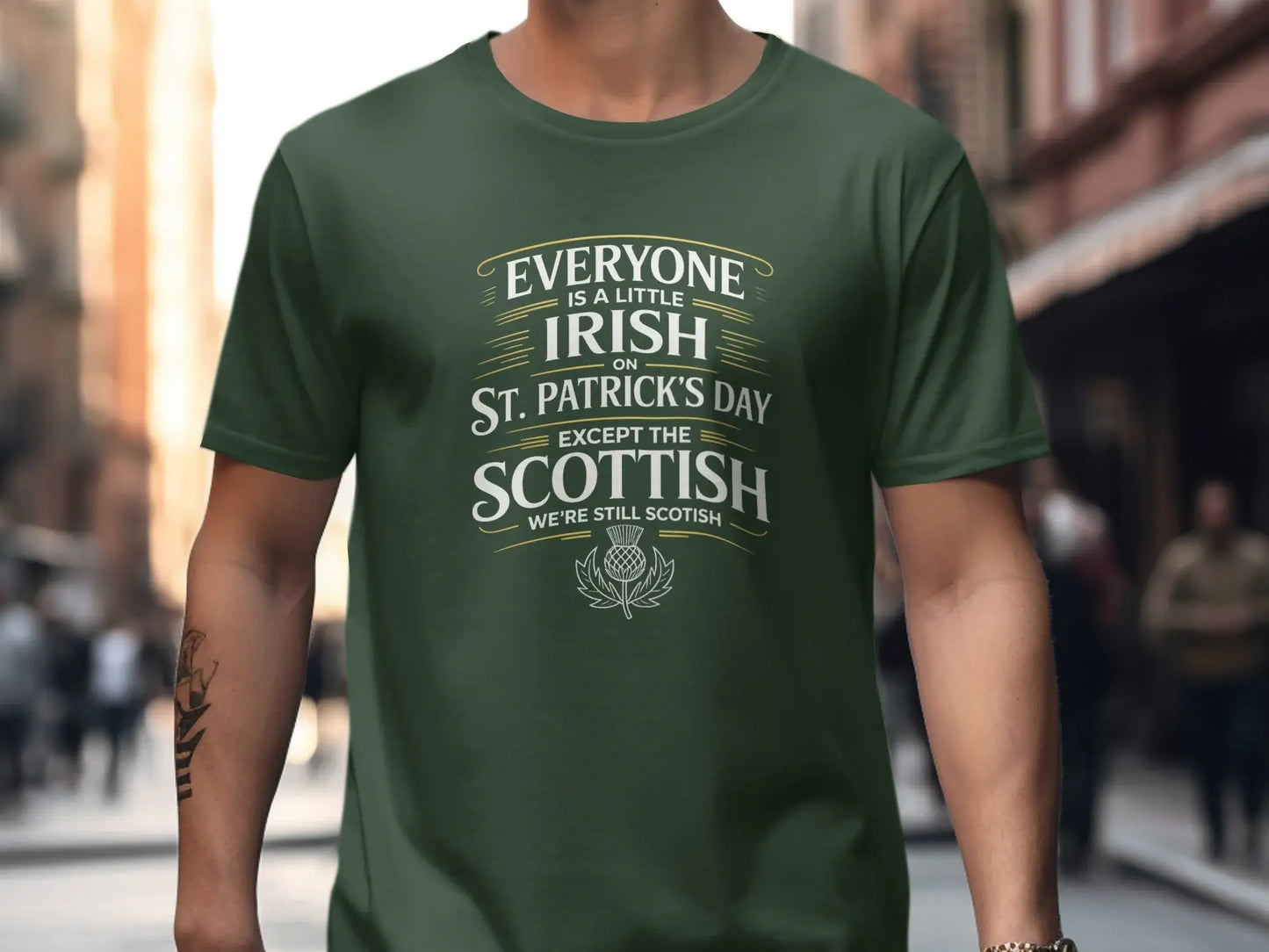 Everyone Is A Little Irish Except The Scottish Shirt