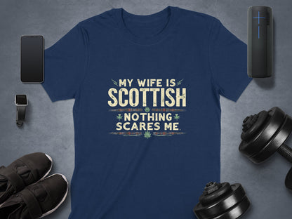 My Wife is Scottish Nothing Scares Me T-Shirt - Living Stone Gifts