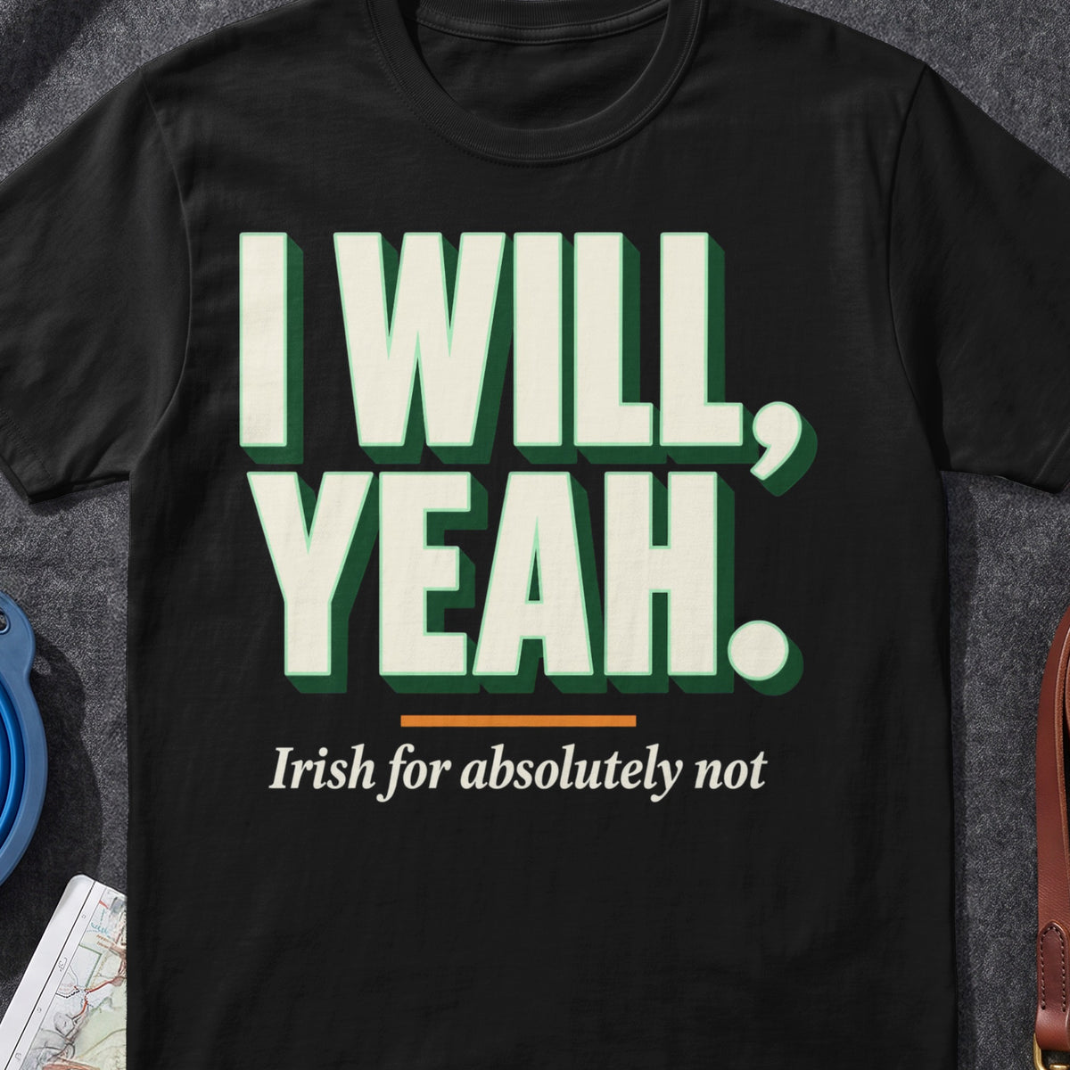 I Will Yeah Irish graphic T-shirt in Black, flat-lay mockup
