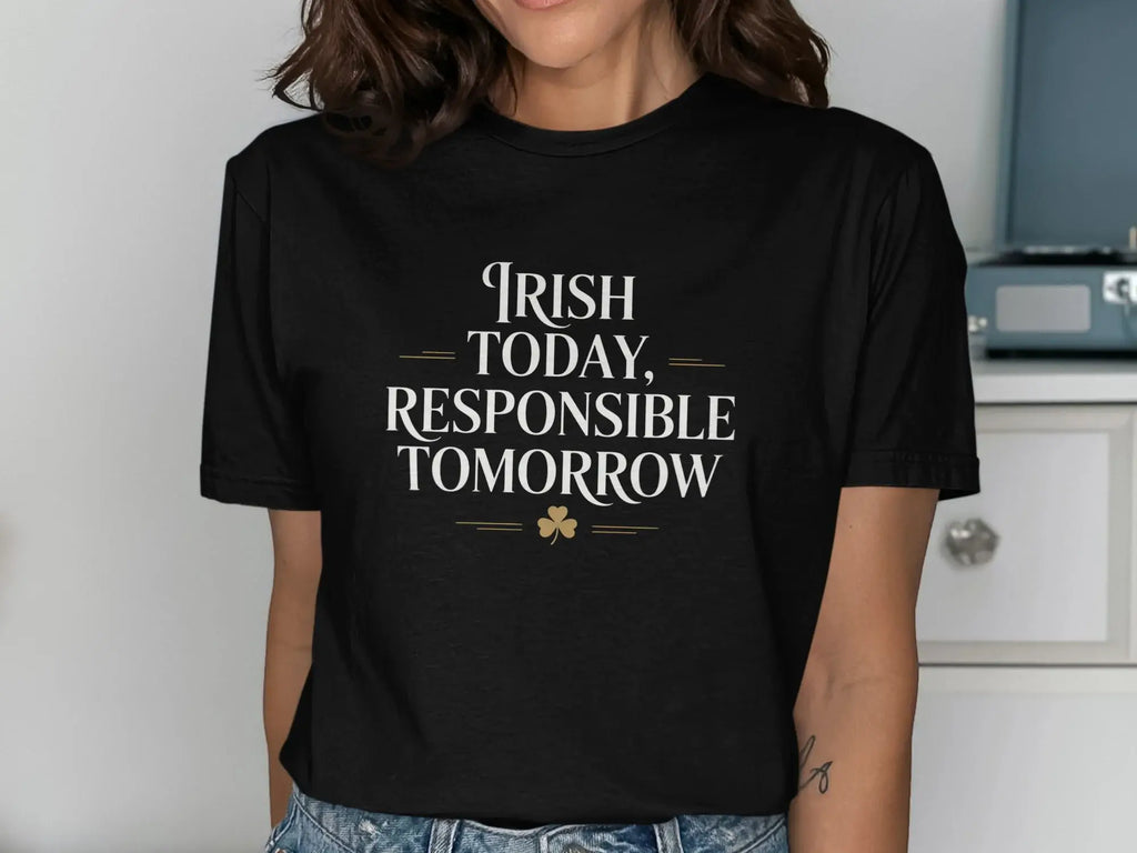 Irish Today Responsible Tomorrow Graphic Tee