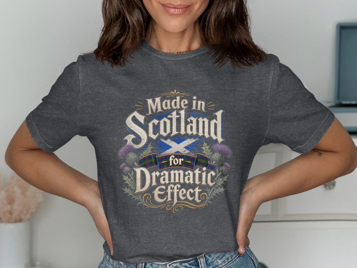 "Made in Scotland for Dramatic Effect" t-shirt with Scottish flag and thistles.