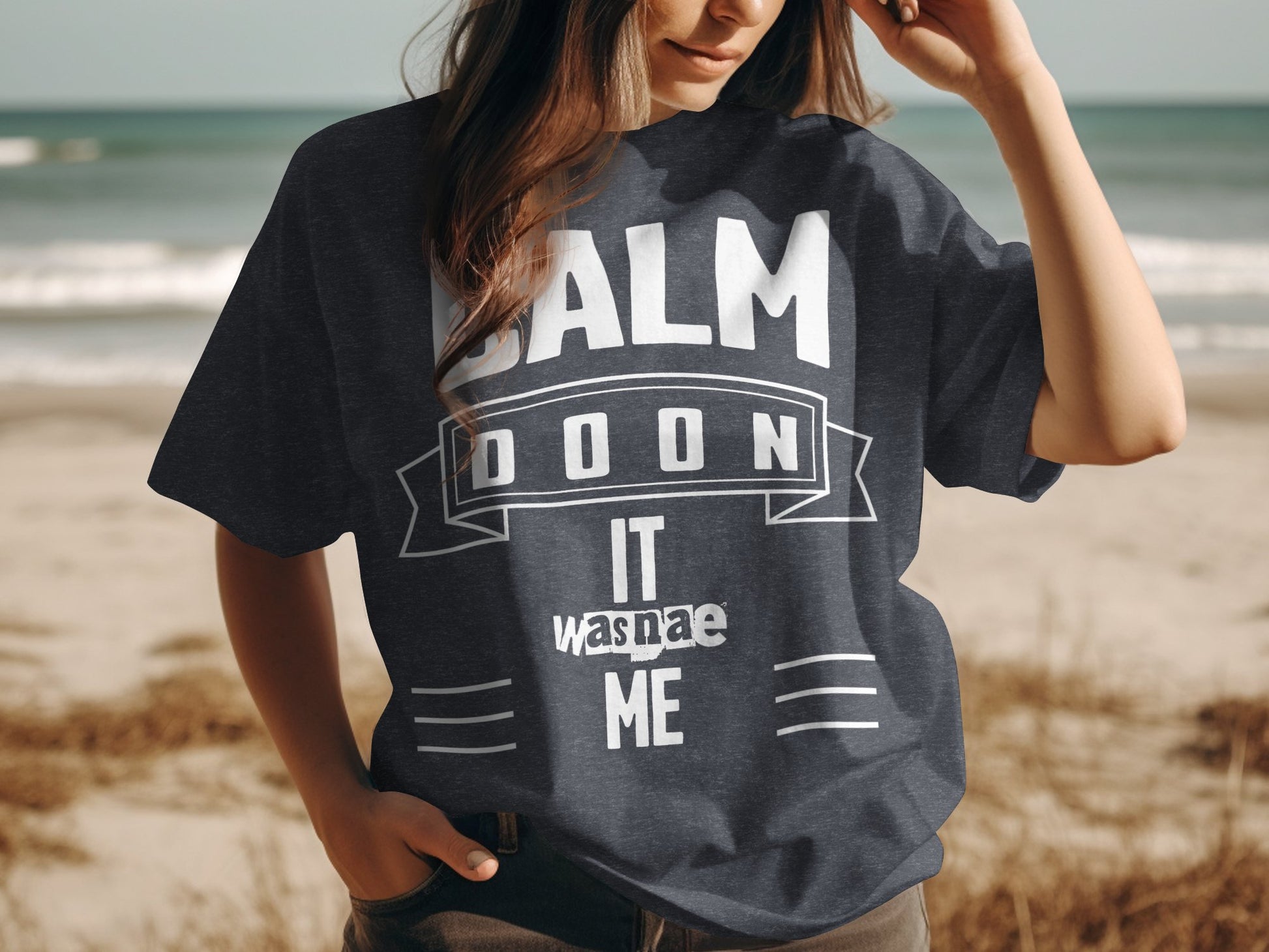 Humorous Scottish Slang Calm Doon It Wasnae Me T-Shirt - Living Stone Gifts