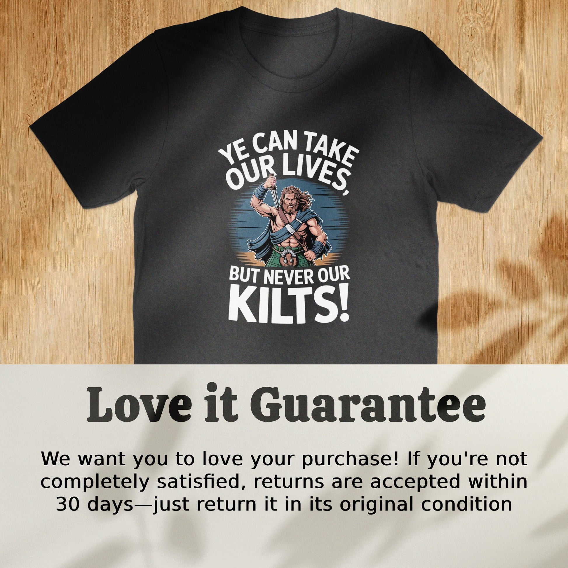 Ye Can Take Our Lives But Never Our Kilts T-shirt product