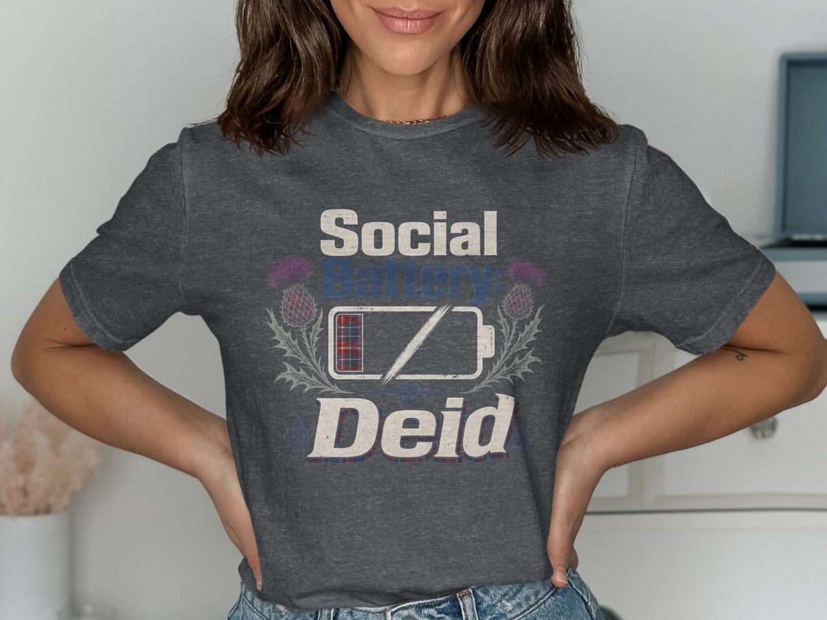 Dark gray t-shirt with "Social Battery Deid" text, Scottish thistles, and a low battery icon.