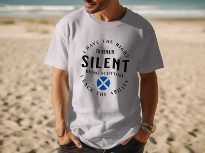 I Have the Right to Remain Silent Scottish T-Shirt - Living Stone Gifts