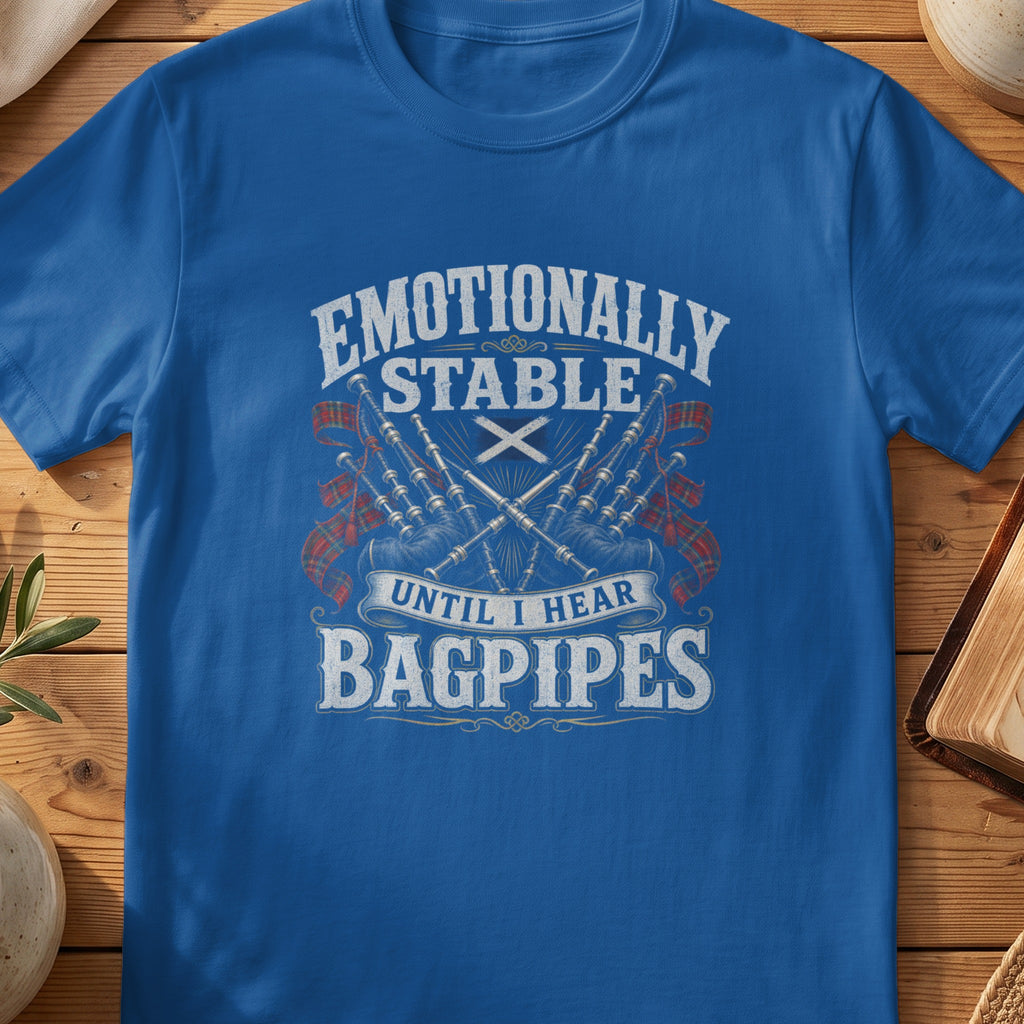 Blue t-shirt with "Emotionally Stable Until I Hear Bagpipes" graphic.