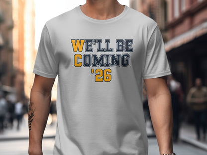 We'll Be Coming '26 Graphic Print T-Shirt