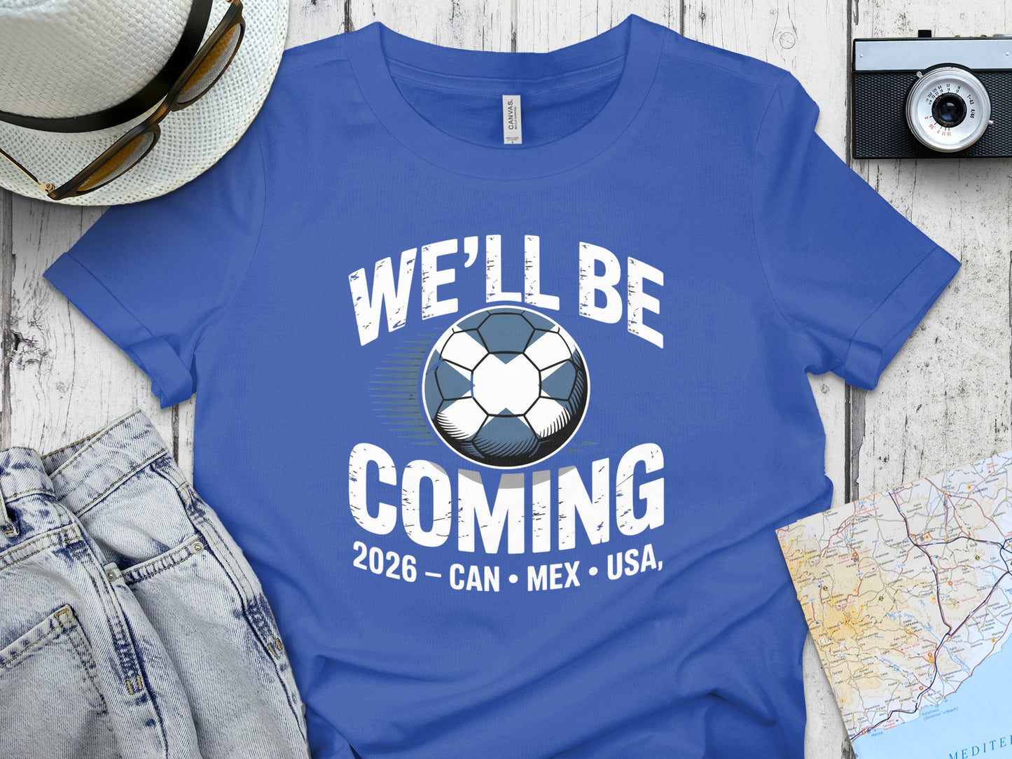 We'll Be Coming 2026 CAN MEX USA Soccer themed tee