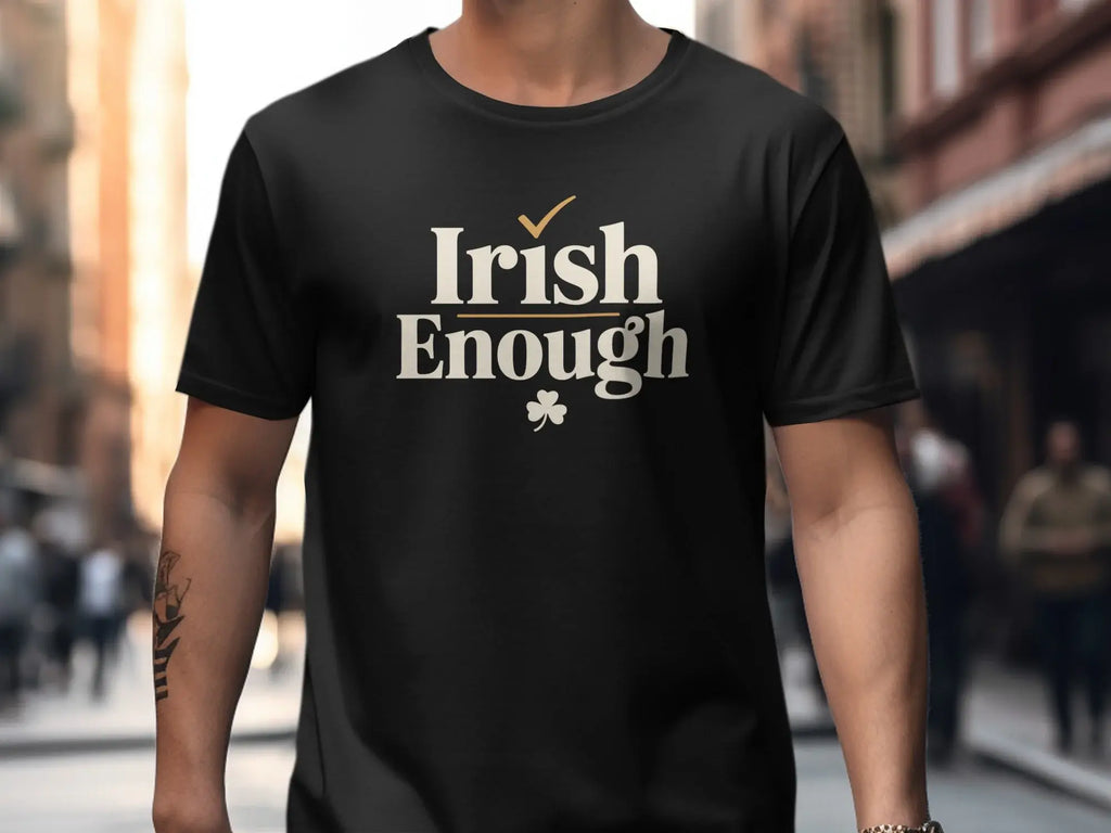Irish Enough Black T-shirt for Patriotic Style Fashion