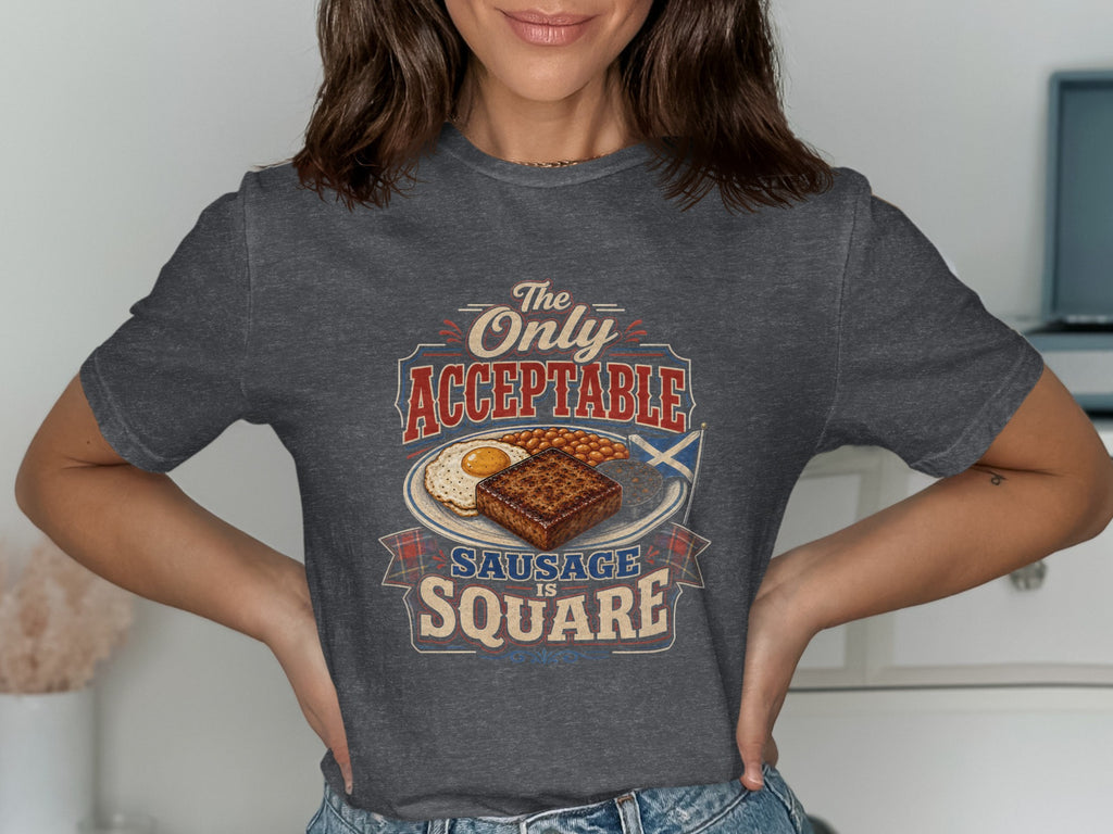 Dark grey t-shirt with text "The Only Acceptable Sausage is Square" and a plate of Scottish breakfast.