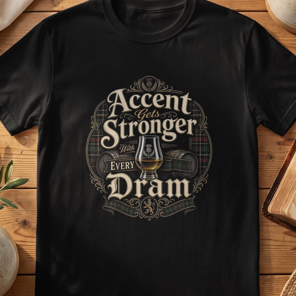 Black Gildan 64000 unisex T-shirt flatlay with Accent Gets Stronger With Every Dram Scottish graphic design