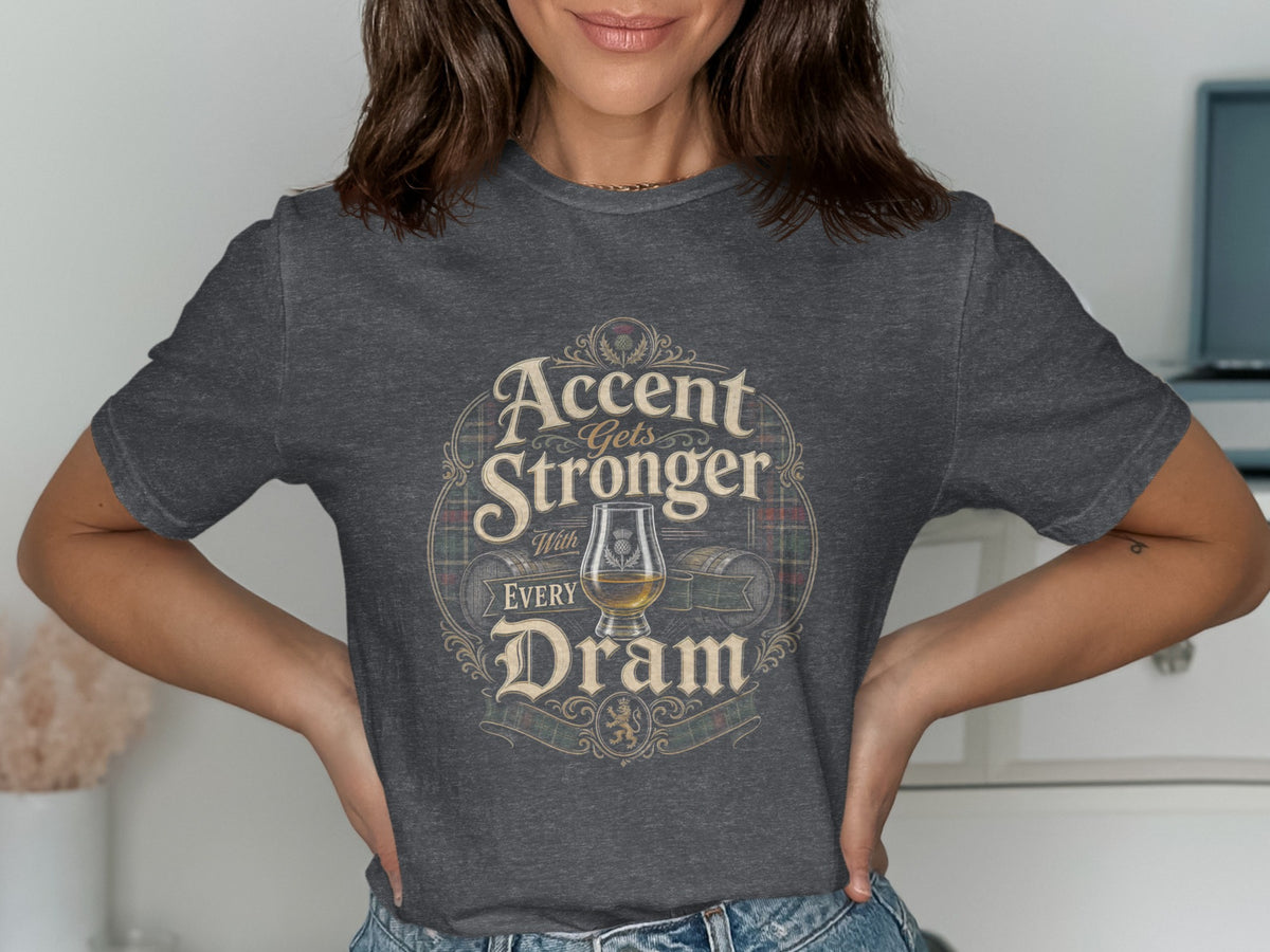 Dark gray t-shirt with the text "Accent Gets Stronger With Every Dram" and whisky imagery.