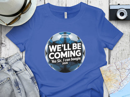 We'll Be Coming Yes Sir I can boogie 2026 product