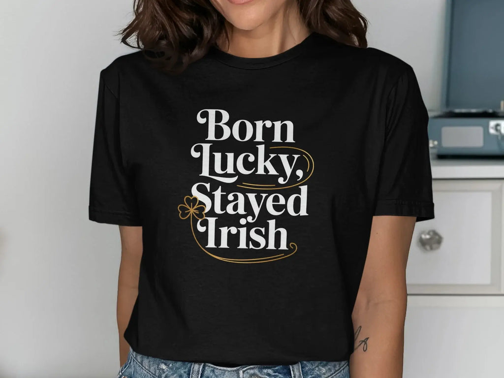 Born Lucky Stayed Irish Graphic Tee