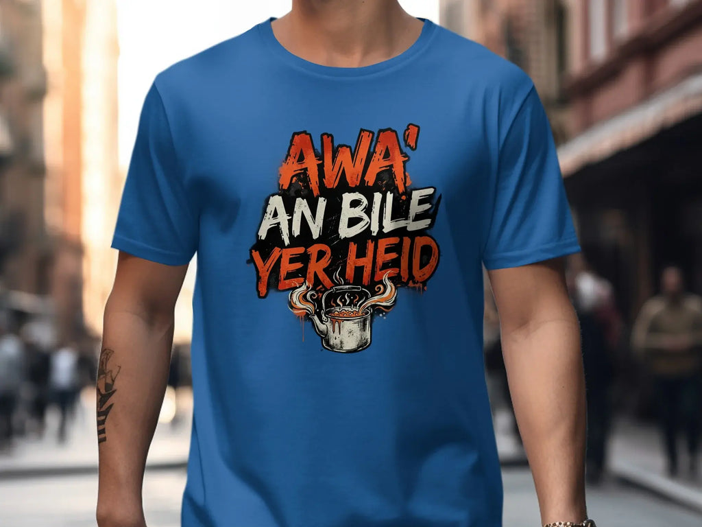 Blue t-shirt with "Awa' an bile yer heid" text and steaming pot graphic.