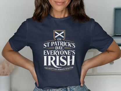 St Patrick's Day Everyone's Irish Scottish T-Shirt