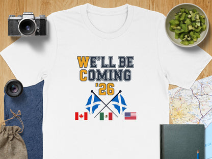 We'll Be Coming '26 T-Shirt with Multiple Flags