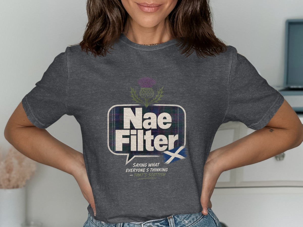 Dark grey t-shirt with a thistle and "Nae Filter" in plaid.