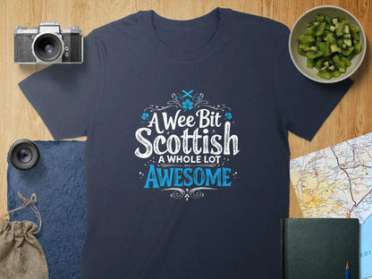 A Wee Bit Scottish A Whole Lot Awesome T-shirt