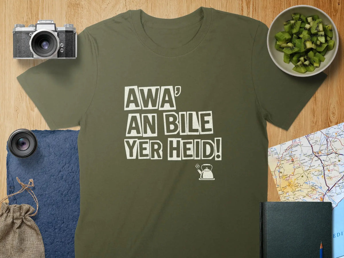AWA' AN BILE YER HEID Phrase T-Shirt