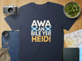 Scottish Slang AWA BILE YER HEID Text Graphic T-Shirt
