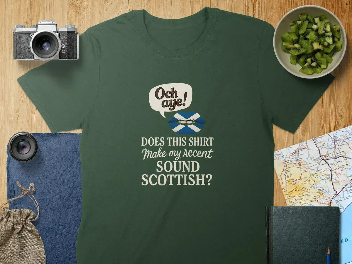 Does This Shirt Make My Accent Sound Scottish