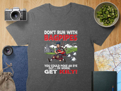 Don't Run With Bagpipes Get Kilt Printed T-Shirt