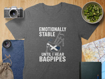 Emotionally Stable Until I Hear Bagpipes T-shirt product type