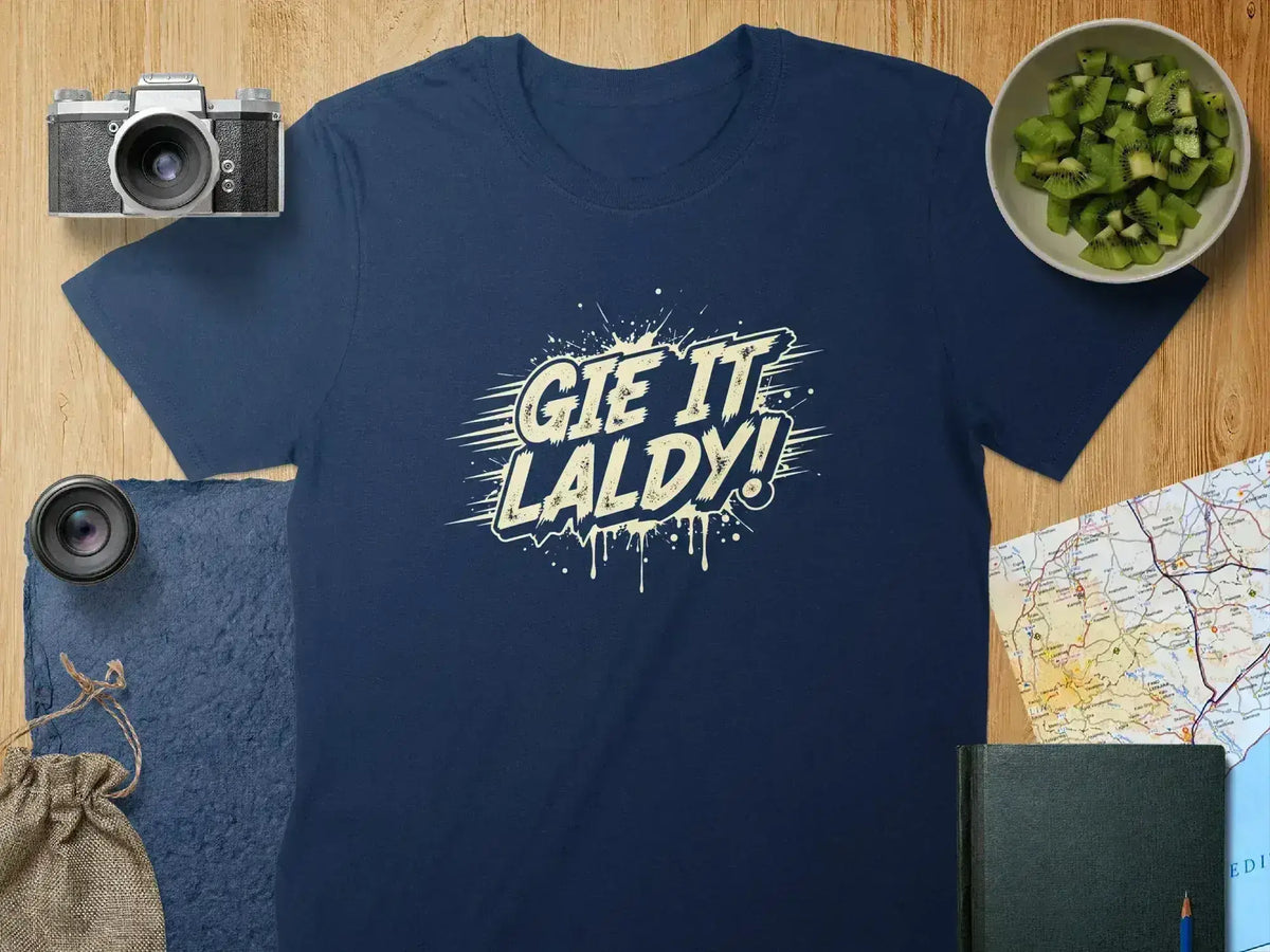 Gie It Laldy Graphic Print Scottish Slang T-Shirt