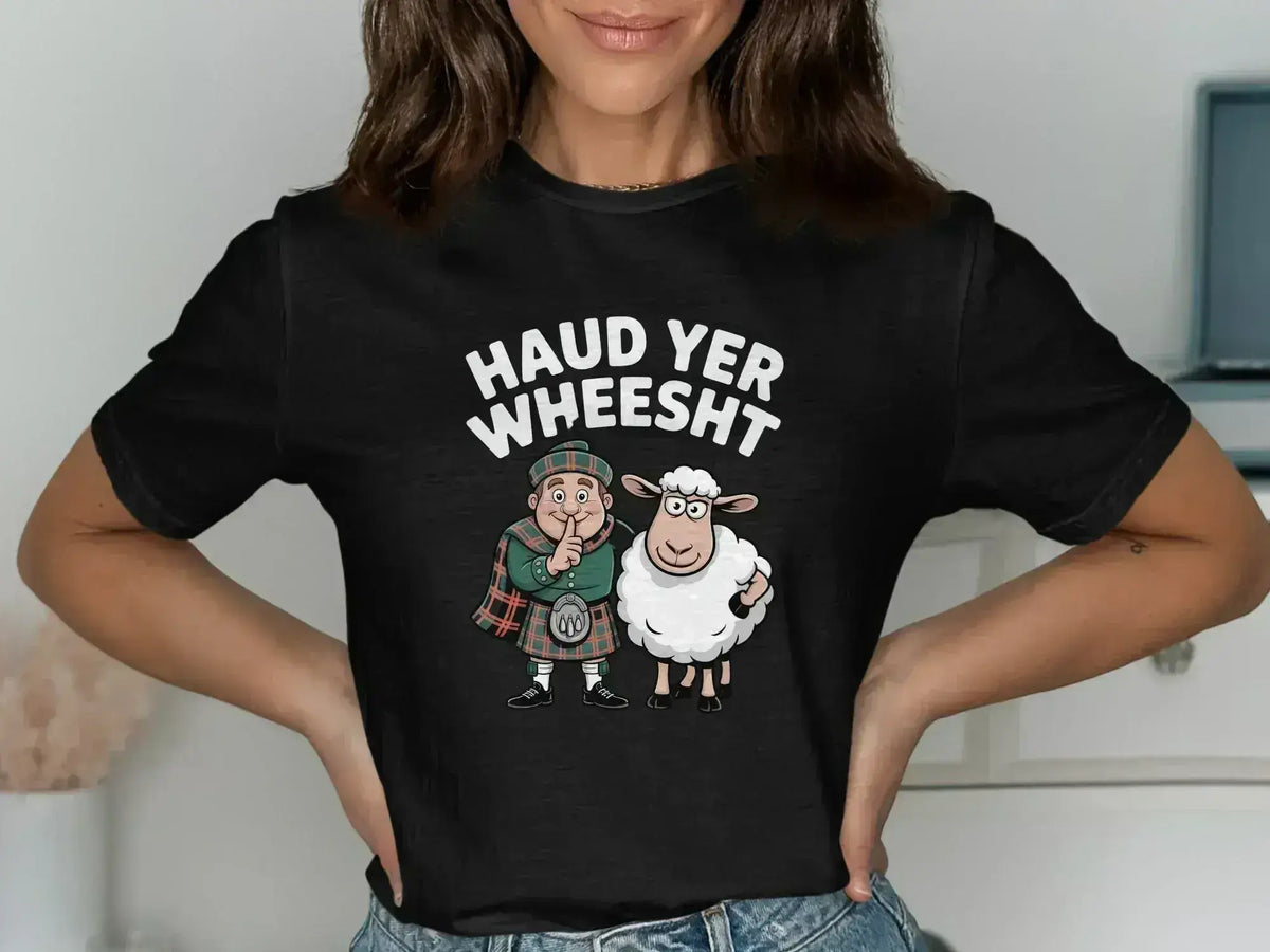 Haud Yer Wheesht Funny Scottish Graphic Tee