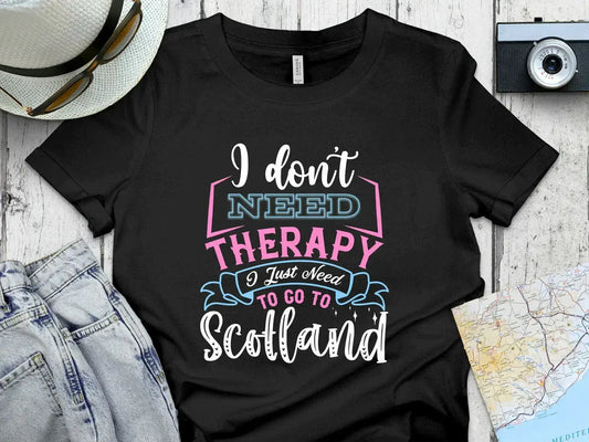 I Dont Need Therapy Need To Go To Scotland product type