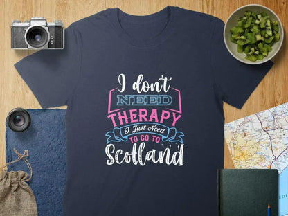 I Don't Need Therapy I Need To Go To Scotland product type