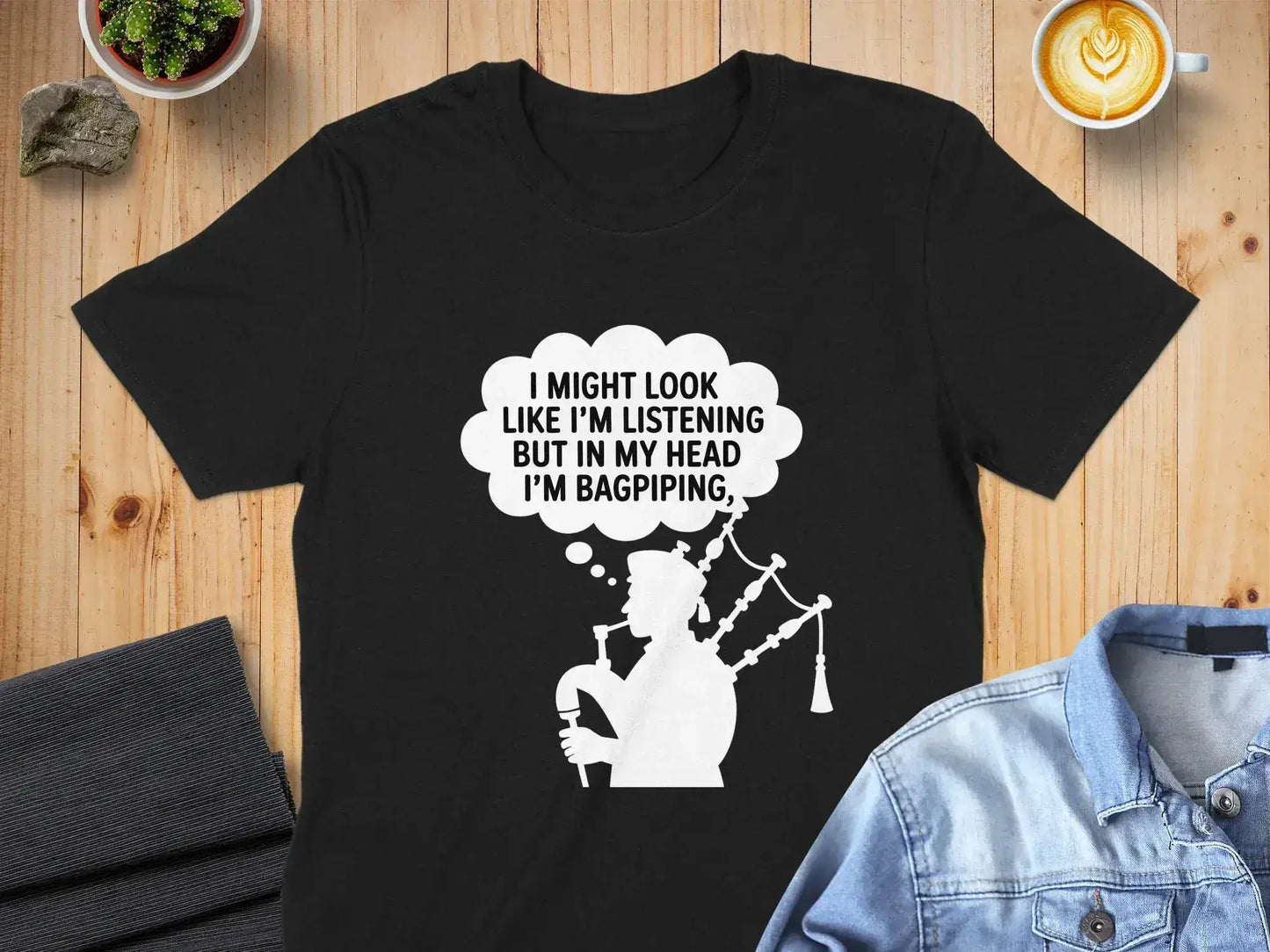 I Might Look Like I'm Listening Funny Bagpiping T-Shirt