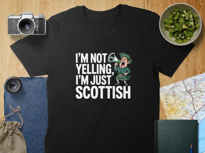 I'm Not Yelling I'm Just Scottish T-shirt product type